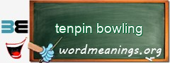 WordMeaning blackboard for tenpin bowling